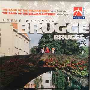 André Waignein, The Band Of The Belgium Navy, The Band Of The Belgium Airforce - Brugge (Bruges) download